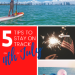 5 Tips to Stay on Track on 4th of July